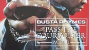 Busta Rhymes: «Pass the Courvoisier»